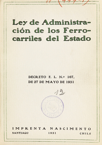 Ley de administración de los Ferrocarriles del Estado :D.F.L- no 167 de 27 de Mayo de 1931.