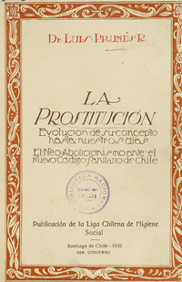 La prostitución: evolución de su concepto hasta nuestros días, Santiago, Edit. Universo, 1926