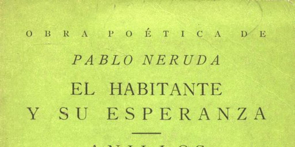 Portada de El habitante y su esperanza de Pablo Neruda, publicado por la editorial Cruz del Sur en 1947
