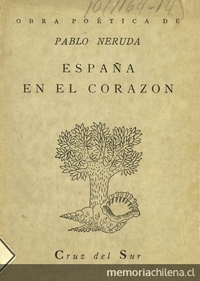 Portada de España en el corazón de Pablo Neruda, publicado por Editorial Cruz del Sur en 1948