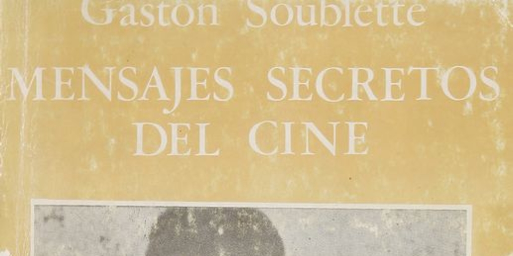 Portada de Mensajes secretos del cine de Gastón Soublette publicado en 1985