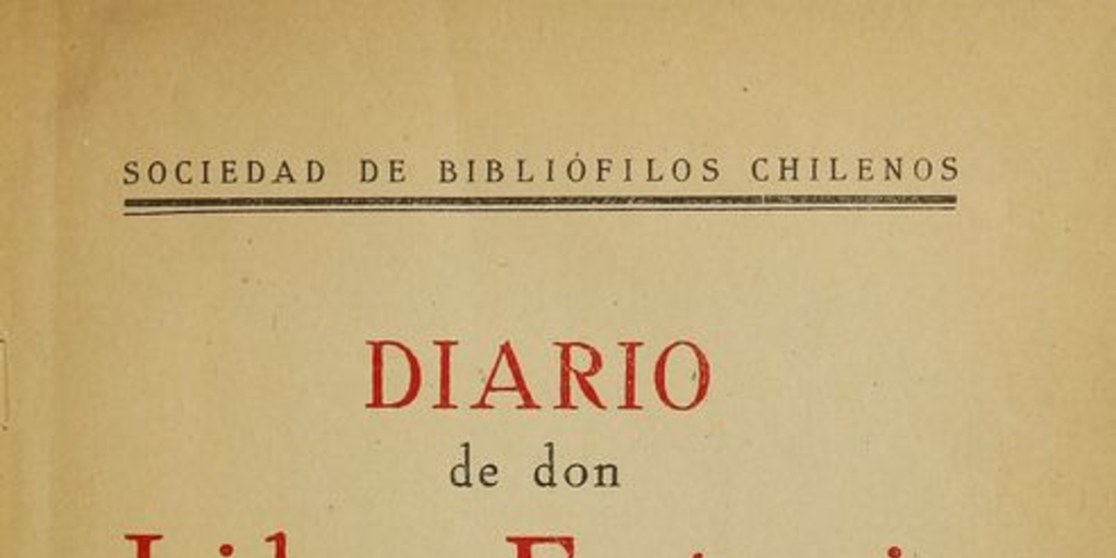 Diario de don Isidoro Errázuriz: 1851-1856. Introducción de Eugenio Pereira Salas. Santiago: Sociedad de Bibliófilos Cchilenos, 1947 (Santiago:Nascimento), 415 p.