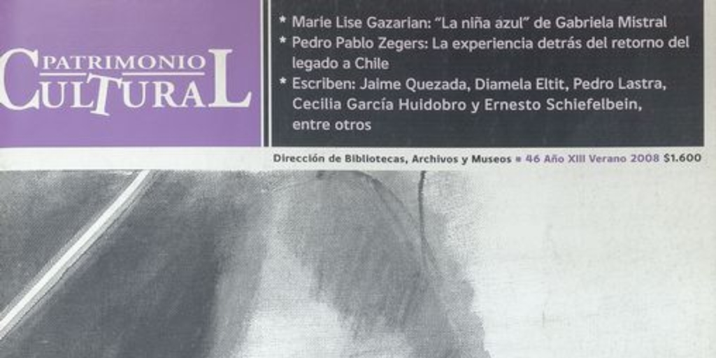 Número de Patrimonio Cultural sobre el legado de Gabriela Mistral En: Patrimonio  Cultural (46): 1-40, verano, 2008.
