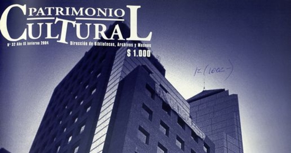 Patrimonio  Cultural. Santiago: DIBAM, 1995 - 2009, (32), trimestral, invierno 2004