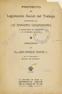 Proyecto de legislación social del trabajo: presentado por los conservadores y actualmente en discusión en el senado de Chile