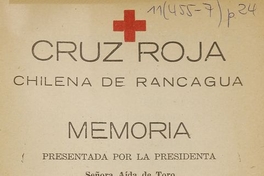 Memoria presentada por la Presidenta Aída de Toro, Rancagua. Imprenta de El Regional, Rancagua, 1937