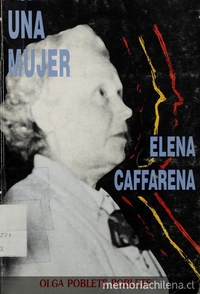 Una mujer: Elena Caffarena. Santiago: Eds. La Morada: Cuarto Propio, 1993