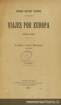 Viajes por Europa (1896-1898). Santiago, Establecimiento Poligráfico Roma, 1899