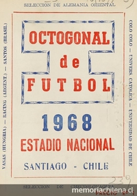 Estadio Nacional (Chile). Octogonal de fútbol: 1968. Santiago: Impr. Entrecerros, 1968