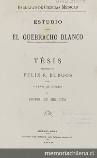 Estudio sobre el quebracho blanco: (planta indígena de la República Argentina). Buenos Aires: Impr. de M. Biedma, 1879.