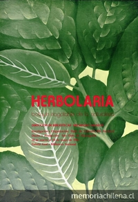 Pie de foto: Herbolaria: botiquín inagotable de la naturaleza, 1984.Datos: 1 cartel (afiche) : color ; 36 x 52 cm.Santiago: Dirección de Bibliotecas Archivos y Museos, 1984.