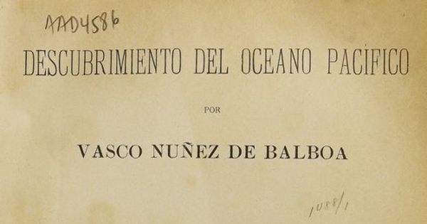 Descubrimiento del Océano Pacífico por Vasco Núñez de Balboa: poema histórico. Buenos Aires: Impr. Europea de M.A. Rosas, 1905.