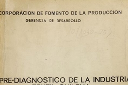 Pre-diagnóstico de la industria textil chilena, [Santiago] La Corporación, 1974