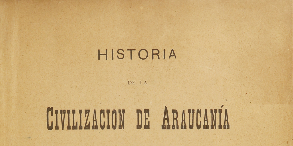 Historia de la civilización de la Araucanía, Volumen 3