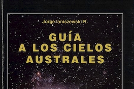 Guía a los cielos australes: astronomía básica para el hemisferio sur de América. Santiago: Dolmen Educación, 1998 .143 p.