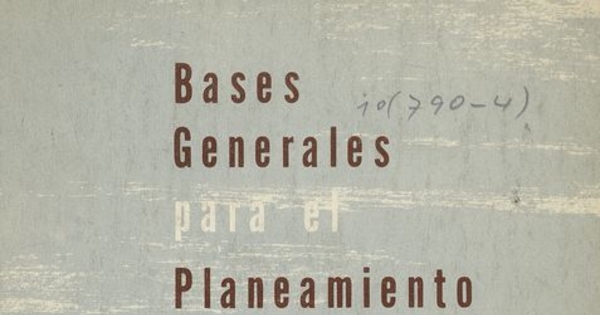 Chile. Ministerio de Educación Pública. Bases generales para el planeamiento de la educación chilena. Santiago: Esc. Nac. de Artes Gráficas, 1961. 151 p.