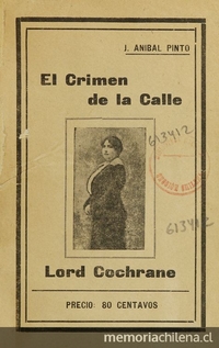 El crimen de la calle Lord Cochrane. [s.n.]: [s.e.] , [1900].