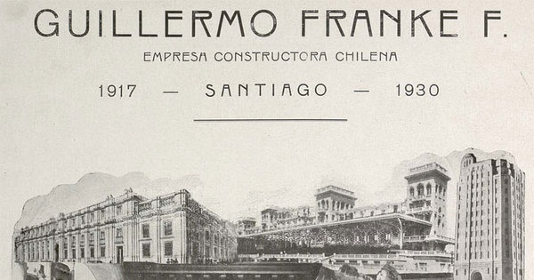 Guillermo Franke F. Empresa Constructora chilena, Santiago, 1914-1930