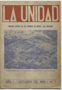 La Unidad. Órgano oficial de los obreros de ENAMI - Las Ventanas: año I, número 1, octubre de 1969
