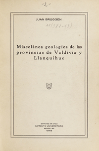 Miscelánea geológica de las provincias de Valdivia y Llanquihue