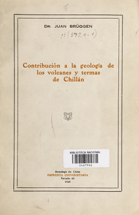 Contribución a la geología de los volcanes y Termas de Chillán.