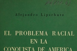 El problema racial en la conquista de América [prólogo de Pablo Neruda]. Santiago de Chile: Andrés Bello, 1967,
