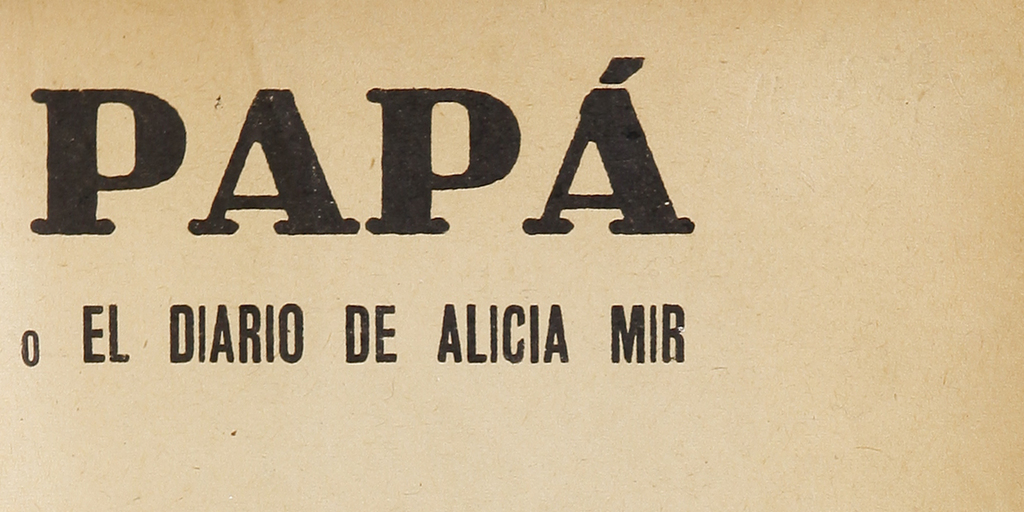 Papá o El diario de Alicia Mir.