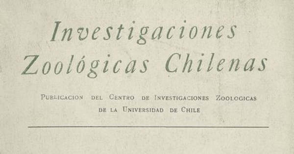 Investigaciones zoológicas chilenas. Santiago: Edit. del Pacífico, Vol. 6 (1960: jul.) 108 p.