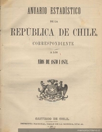 Anuario estadístico de la República de Chile, correspondiente a los años de 1870 i 1871