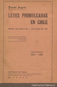 Leyes promulgadas en Chile : desde 1810 hasta el 1o. de junio de 1912 : tomo tercero, 1887-1901