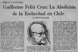 Guillermo Feliú Cruz : la abolición de la esclavitud en Chile