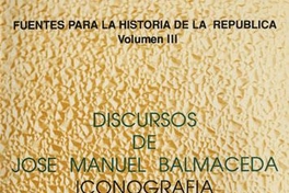 Discursos de José Manuel Balmaceda : iconografía