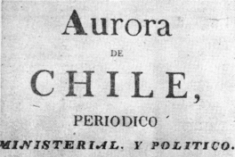 La Aurora de Chile, el primer periódico nacional