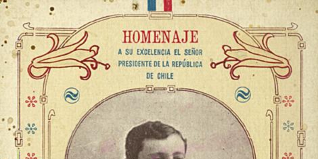 Homenaje a su Excelencia el señor presidente de la República de Chile : Arturo Alessandri : pese a quien pese : 1920-1925