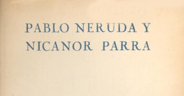 Pablo Neruda y Nicanor Parra : discursos