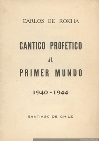 Cántico profético al primer mundo : 1940-1944