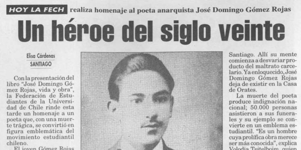 Un héroe del siglo veinte : hoy la FECH realiza homenaje al poeta anarquista José Domingo Gómez Rojas