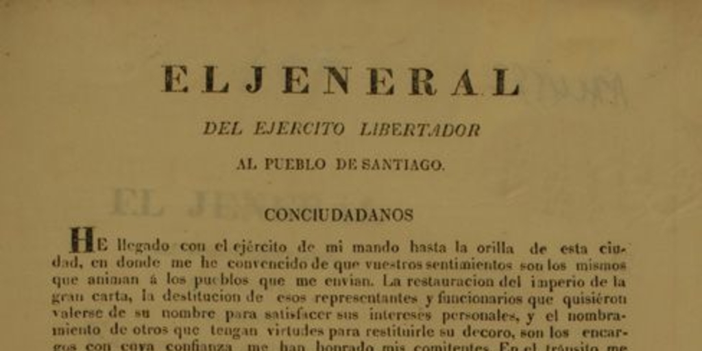 El Jeneral del Ejército Libertador al pueblo de Santiago. Conciudadanos, he llegado con el ejercito de mi mando hasta la orilla de esta ciudad ... Diciembre 8 de 1829