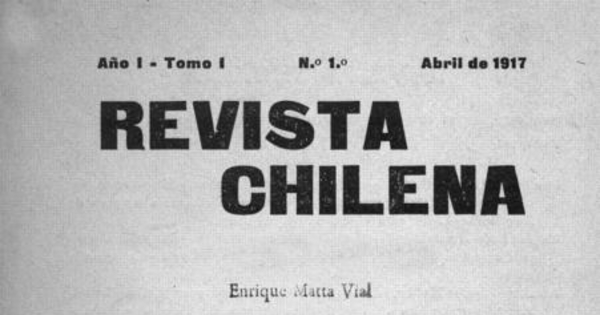 Revista chilena : n° 1, año 1, tomo 1, abril de 1917