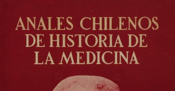 Anales chilenos de historia de la medicina : n° 1, 1959