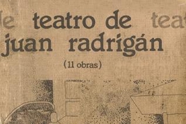 Juan Radrigán : Los límites de la imaginación dialógica