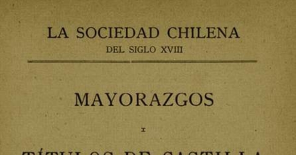 El primer mayorazgo fundado en Chile : Historia del portal de Sierra Bella, hoi Fernández Concha