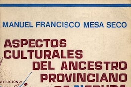 Aspectos culturales del ancestro provinciano de Neruda