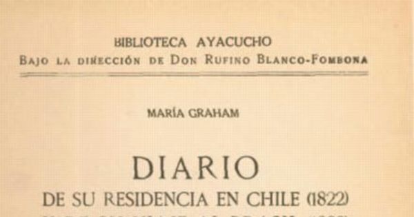 Diario de su residencia en Chile (1822) y de su viaje al Brasil (1823) : San Martín - Cochrane - O'Higgins
