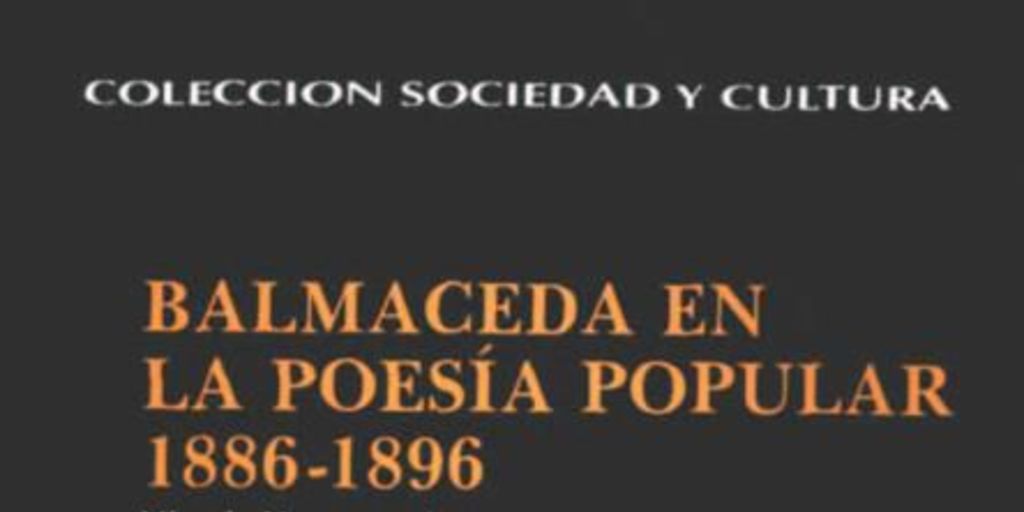 Balmaceda en la poesía popular: 1886-1896