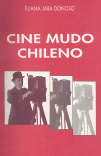 Biografía esencial de cineastas chilenos del período mudo