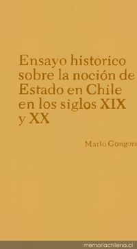 Ensayo histórico sobre la noción de Estado en Chile en los siglos XIX y XX