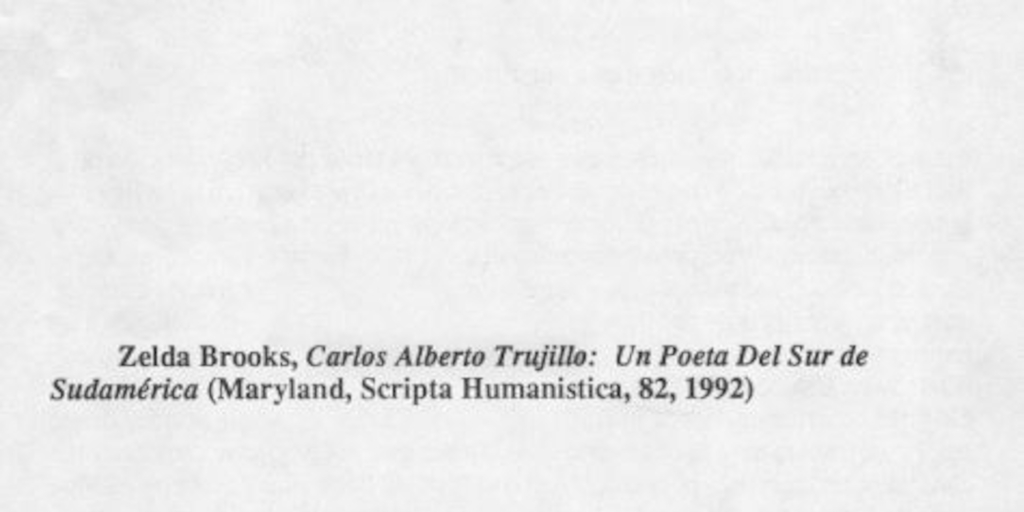 Zelda Brooks, Carlos Alberto Trujillo : un poeta del sur de Sudamérica