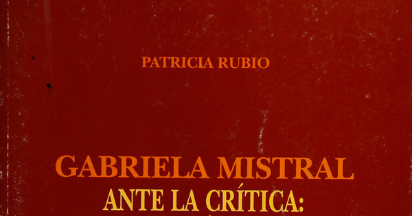 Gabriela Mistral ante la crítica: bibliografía anotada