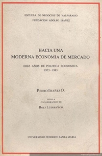 Hacia una moderna economía de mercado : diez años de política económica, 1973-1983